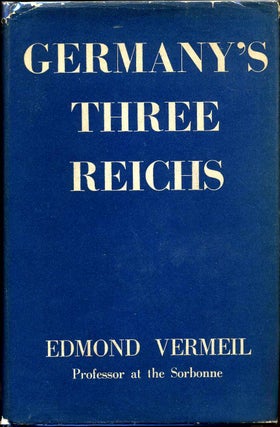 Item #015375 GERMANY'S THREE REICHS. Their History and Culture. Edmond Vermeil