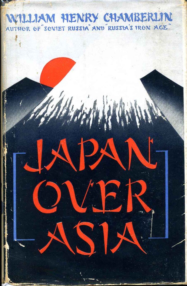 Item #015391 JAPAN OVER ASIA. William Henry Chamberlin.