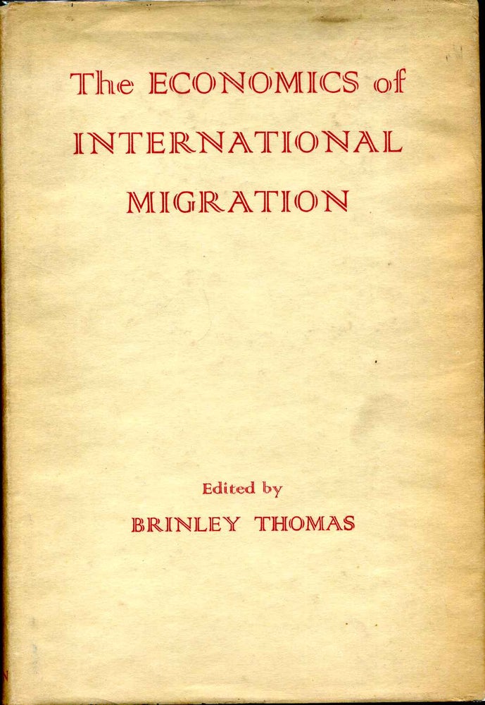 Item #015398 ECONOMICS OF INTERNATIONAL MIGRATION. Proceedings of a Conference held by the International Economic Association. Brinley Thomas.