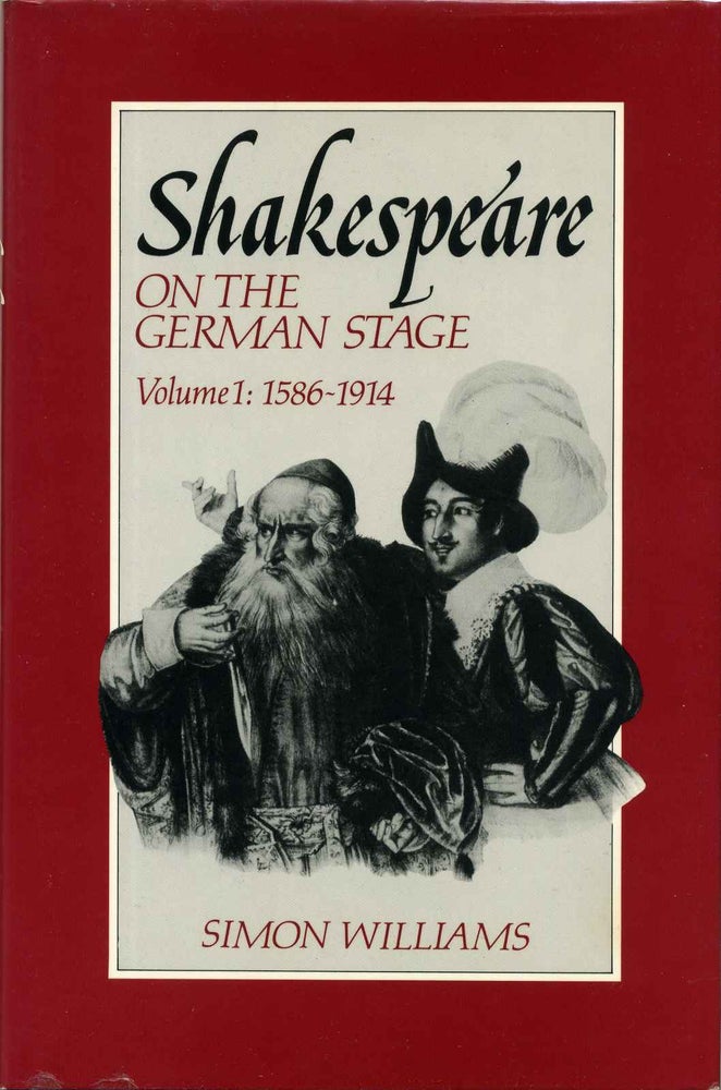 Item #015474 Shakespeare on the German Stage. Volume I: 1586-1914. Simon Williams.