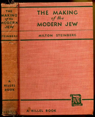 Item #015483 THE MAKING OF THE MODERN JEW. Signed by Abram Leon Sachar. Milton Steinberg