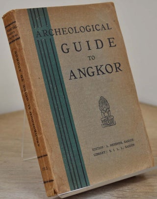 Item #015494 Archeological Guide to Angkor: Angkor-Vat, Angkor-Thom and the Monuments Along the...