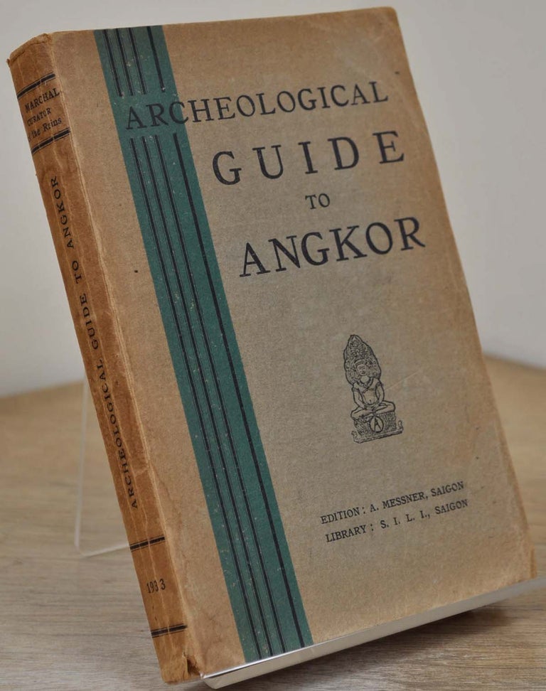 Item #015494 Archeological Guide to Angkor: Angkor-Vat, Angkor-Thom and the Monuments Along the Small and Big Circuit. H. Marchal.