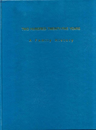 Item #015667 TWO HUNDRED TWENTY FIVE YEARS. A Family History. SCHWARTZ 1763-1988. Mose Martin...