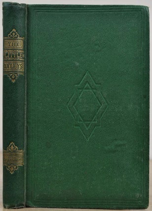 Item #015677 THE LITTLE OXLEYS; Their Sayings and Doings. Mrs. W. Dinzey Burton