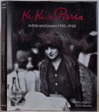 Item #015701 KIKI'S PARIS. Artists and Lovers 1900 - 1930. Billy Kluver, Julie Martin