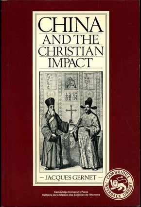 Item #015724 China and the Christian Impact: A Conflict of Cultures. Jacques Gernet