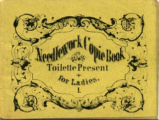 Item #015808 NEEDLEWORK COPIE BOOK. Toilette Present for Ladies. I