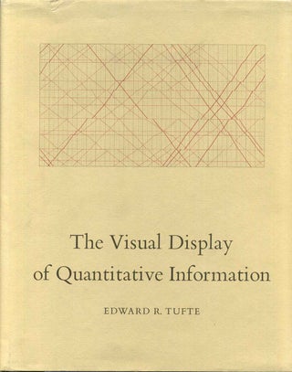 Item #015820 THE VISUAL DISPLAY OF QUANTITATIVE INFORMATION. Edward R. Tufte