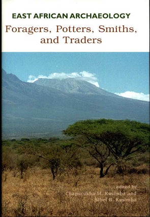 Item #015829 East African Archaeology: Foragers, Potters, Smiths, and Traders. Signed by...