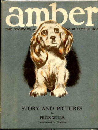 Item #015867 AMBER. The Story of a Good Little Dog. Fritz Willis