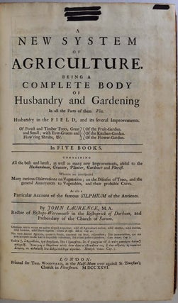 Item #015886 A NEW SYSTEM OF AGRICULTURE, Being a Complete Body of Husbandry and Gardening. In...