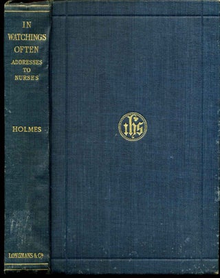 Item #015896 IN WATCHINGS OFTEN. Addresses to Nurses and Others. E. E. Holmes