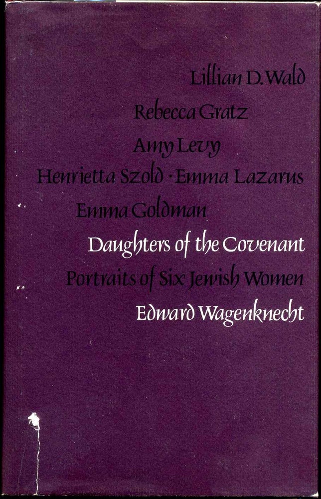 Item #015909 Daughters of the Covenant: Portraits of Six Jewish Women. Edward Wagenknecht.