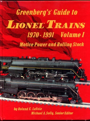 Item #015966 Greenberg's Guide to Lionel Trains: 1970-1991. Volume I: Motive Power and Rolling...