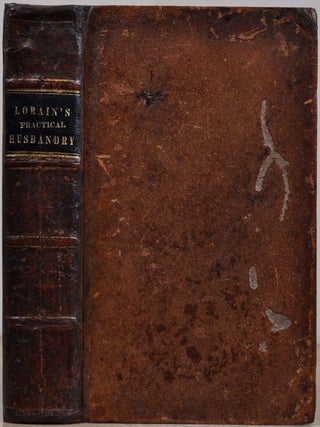 Item #016014 NATURE AND REASON HARMONIZED In the Practice of Husbandry. John Lorain