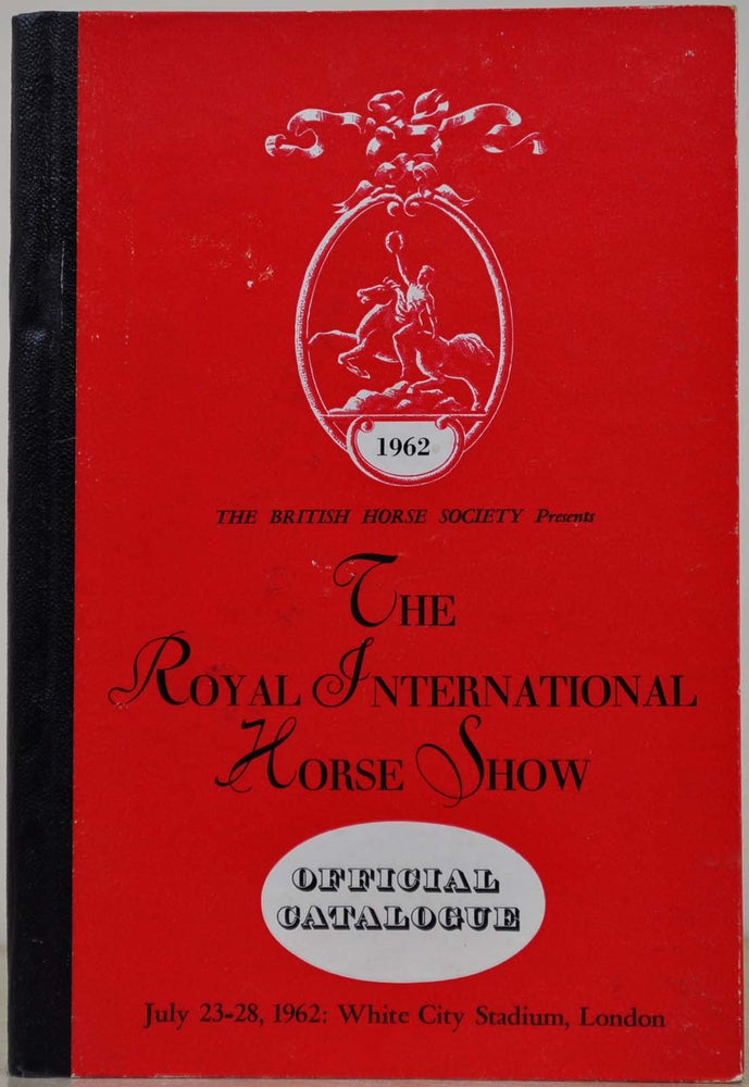 Item #016019 THE ROYAL INTERNATIONAL HORSE SHOW (Concours Hippique Internationale Oficiel) and THE EUROPEAN JUMPING CHAMPIONSHIP 1962. British Horse Society.