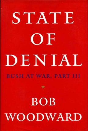 Item #016021 STATE OF DENIAL. Signed by Bob Woodward. Bob Woodward