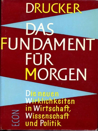 Item #016030 DAS FUNDAMENT FUR MORGEN. Die neuen Wirklichkeiten in Wirtschaft, Wissenschaft und...