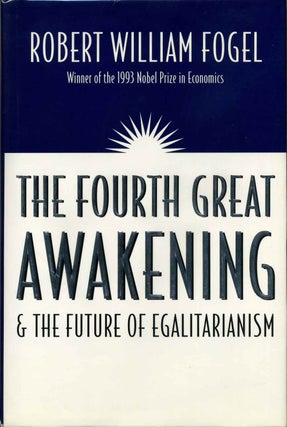 Item #016039 THE FOURTH GREAT AWAKENING & the Future of Egalitarianism. With a tipped-in...