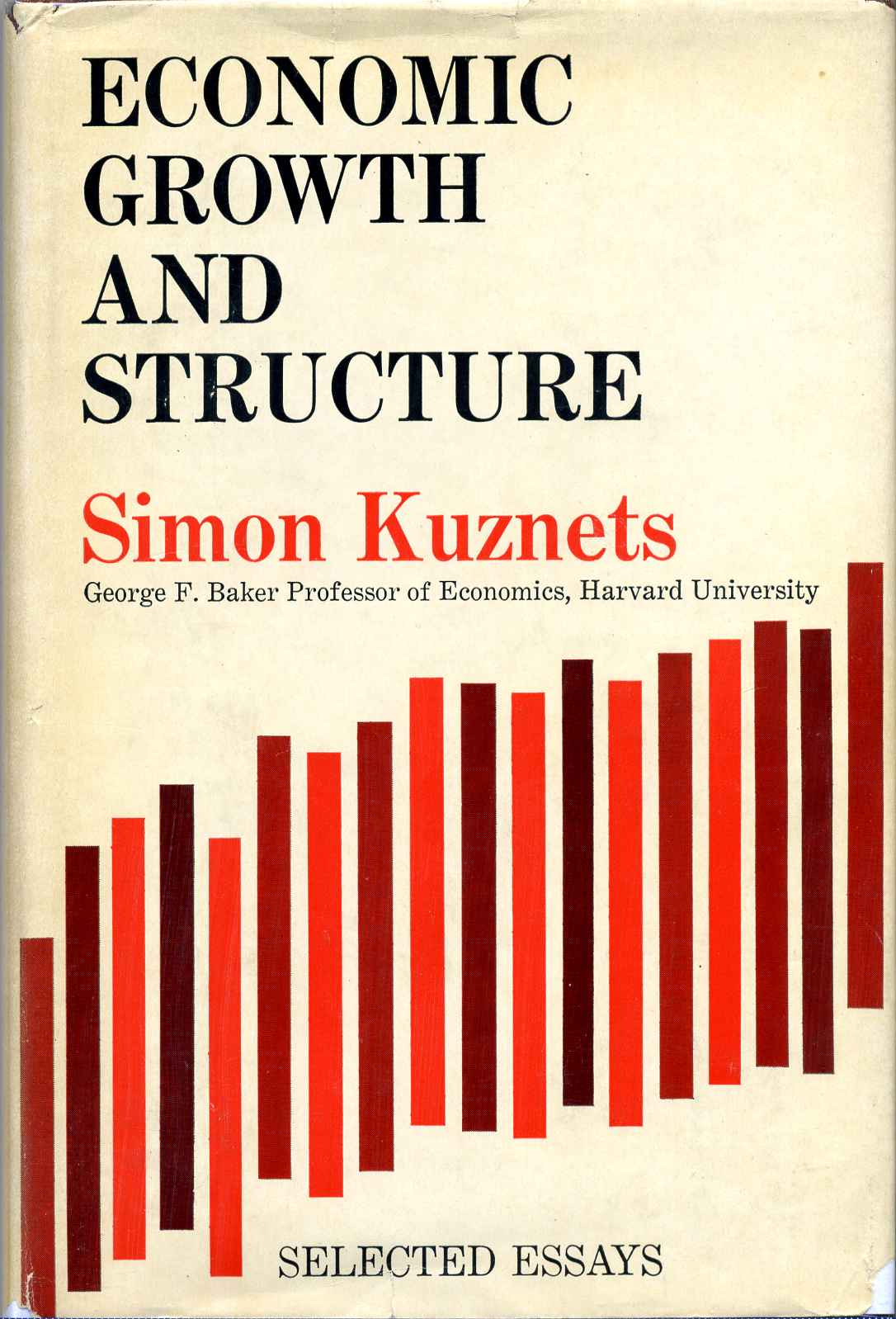 First　Economic　Robert　Growth　and　Fogel　Essays.　Structure.　W.　Selected　Signed　by　Kuznets,　Robert　W.　Fogel　Simon　Smith　Edition