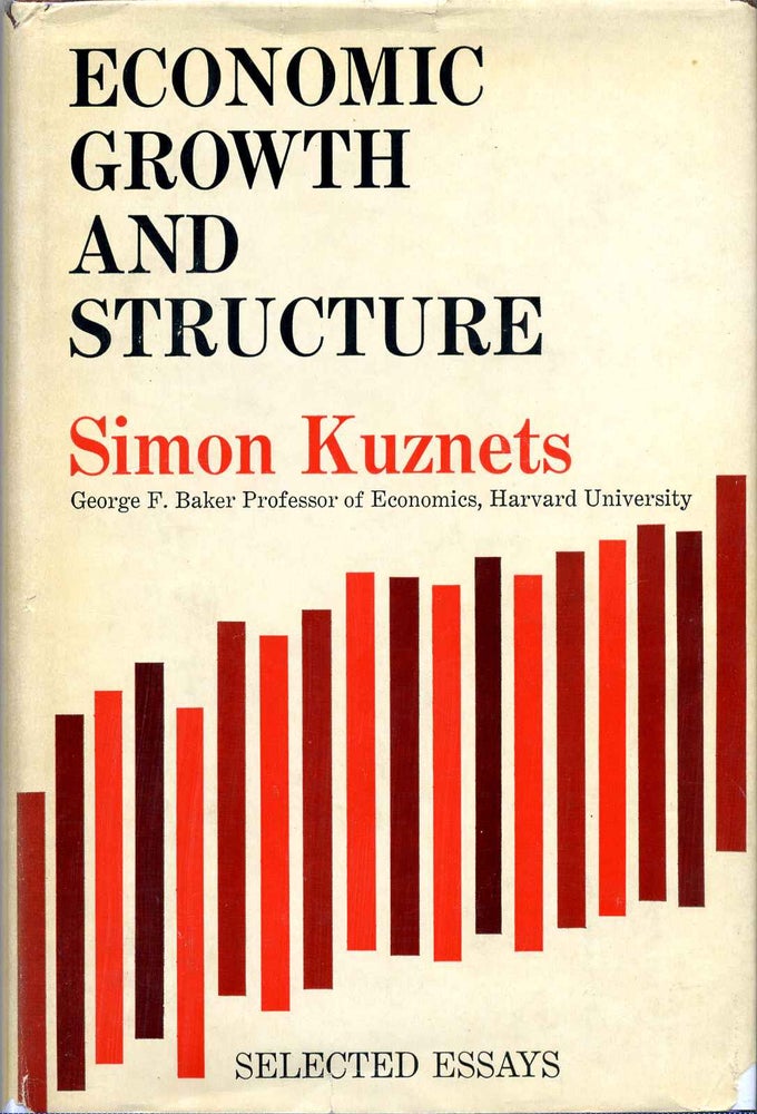 Item #016045 Economic Growth and Structure. Selected Essays. Signed by Robert W. Fogel. Simon Smith Kuznets, Robert W. Fogel.