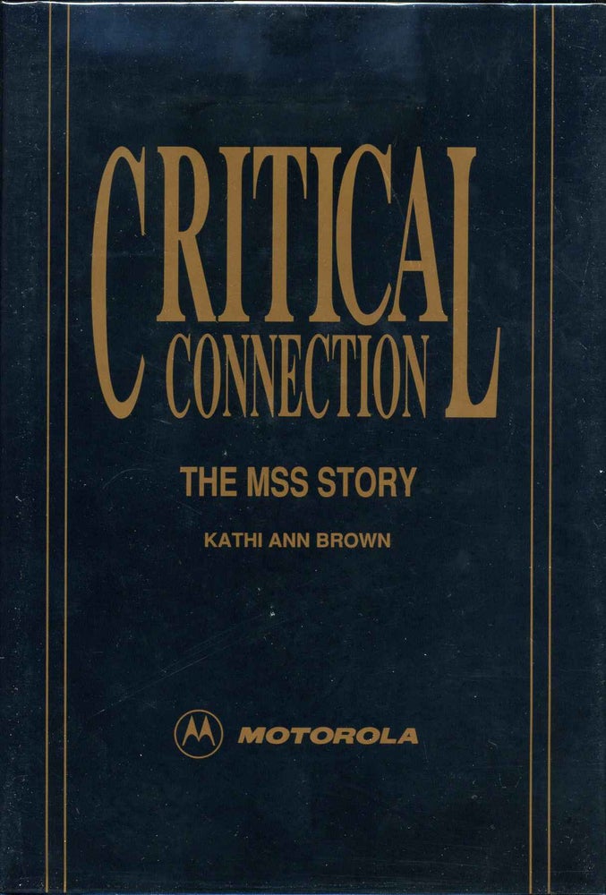 Item #016046 CRITICAL CONNECTION. The MSS Story. Signed by Kathy Ann Brown. Kathi Ann Brown.