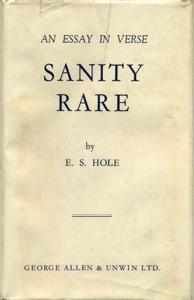 Item #016057 SANITY RARE. An Essay in Verse. Signed by E. S. Hole. E. S. Hole