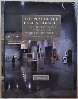 Item #016117 THE PLAY OF THE UNMENTIONABLE: An Installation by Joseph Kosuth at the Brooklyn...