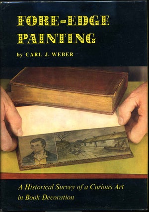 FORE-EDGE PAINTING. A Historical Survey of a Curious Art in Book Decoration