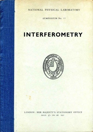 Item #016210 INTERFEROMETRY. A Symposium held at the National Physical Laboratory on 9th, 10th,...