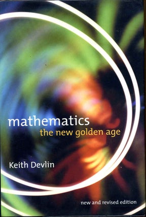 Item #016219 Mathematics: The New Golden Age. Keith Devlin
