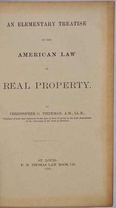 AN ELEMENTARY TREATISE ON THE AMERICAN LAW OF REAL PROPERTY.