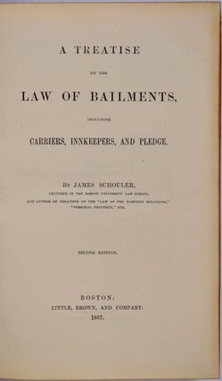 A TREATISE ON THE LAW OF BAILMENTS, Including Carriers, Innkeepers, and Pledge.