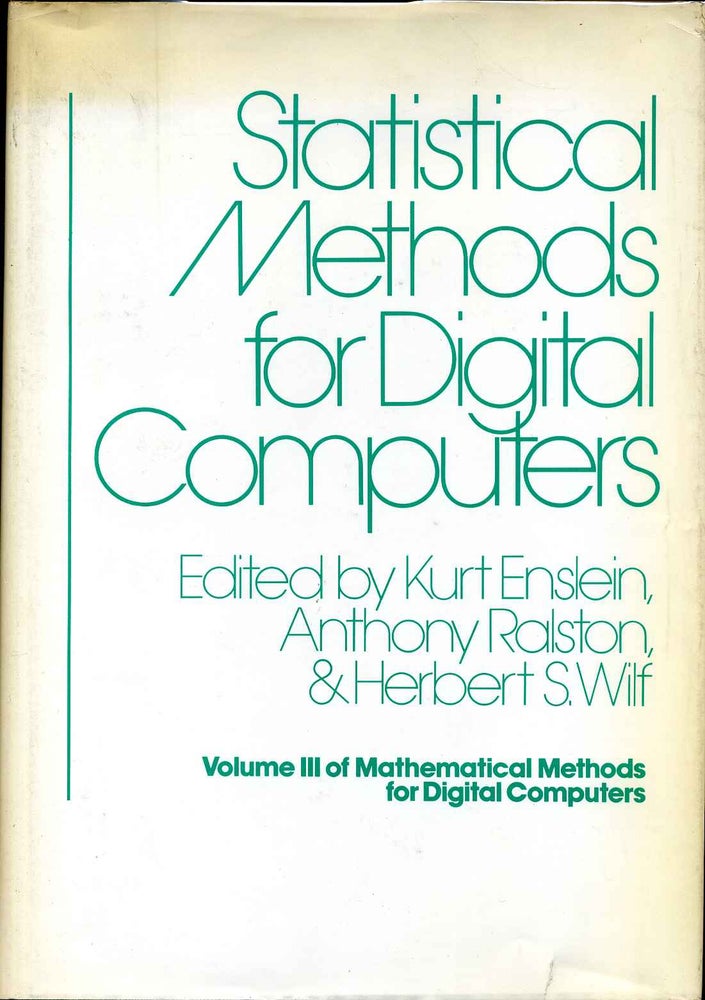 Item #016263 STATISTICAL METHODS FOR DIGITAL COMPUTERS. Volume III of Mathematical Methods for Digital Computers. Kurt Enslein, Anthony Ralston, Herbert S. Wilf.