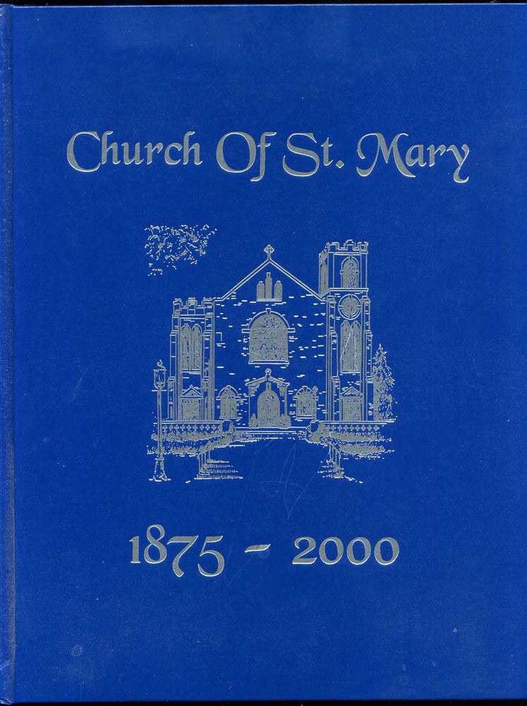 Item #016297 THE CHURCH OF ST. MARY 1875-2000. [Lake Forest, IL]. Church of St. Mary.