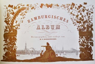 Souvenir a Hambourg; Remembrance of Hamburgh; Erinnerungen an Hamburg; eine Sammlung der interssantesten Ansichten von Hamburg und dessen Umgegend. Treu nach der Natur gezeichnet und in Stahl gestochen von den beruhmtesten deutschen englishcen Kunstlern.