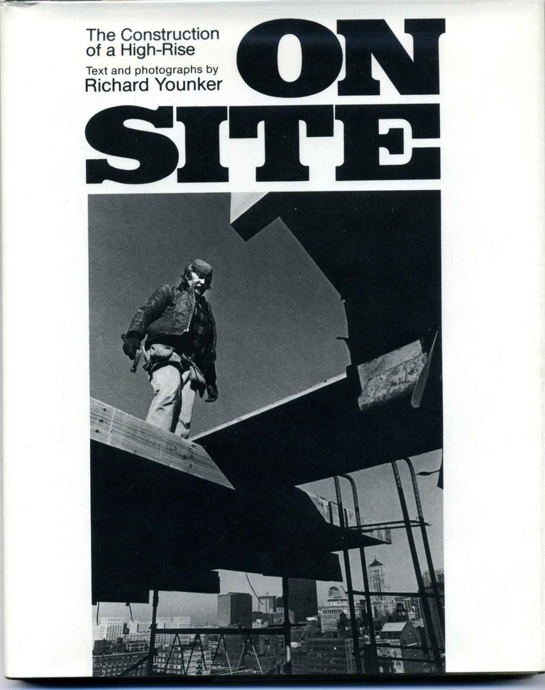 Item #016359 ON SITE. The Construction of a High-Rise. Signed by Richard Younker. Richard Younker.