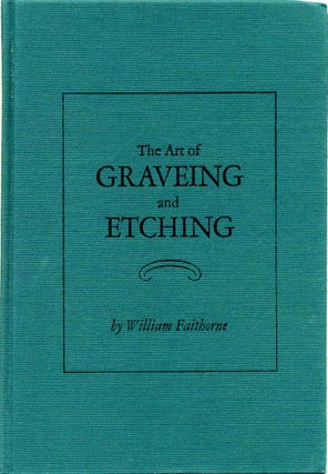 Item #016374 The Art of Graveing and Etching (Da Capo Press Series in Graphic Art). William...