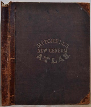 Item #016467 MITCHELL'S NEW GENERAL ATLAS, Containing Maps of the Various Countries of the World,...