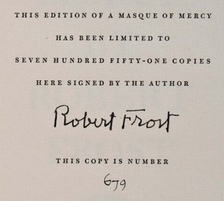 A MASQUE OF MERCY. Limited edition signed by Robert Frost.