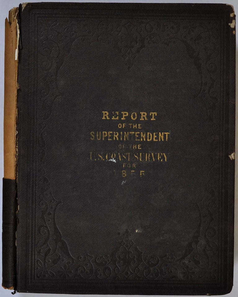 Item #016486 REPORT OF THE SUPERINTENDENT OF THE COAST SURVEY, Showing the Progress of the Survey during the Year 1855. United States Coast Survey.
