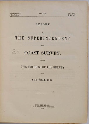 REPORT OF THE SUPERINTENDENT OF THE COAST SURVEY, Showing the Progress of the Survey during the Year 1855.
