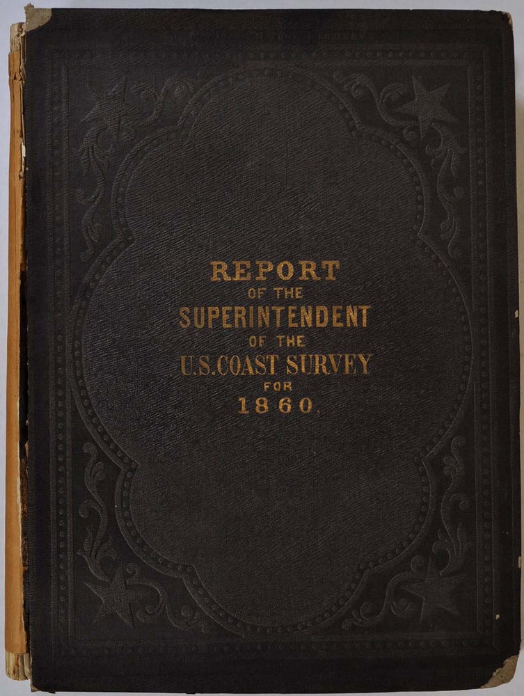Item #016487 REPORT OF THE SUPERINTENDENT OF THE COAST SURVEY, Showing the Progress of the Survey during the Year 1860. United States Coast Survey.