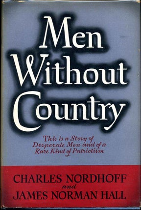 Item #016547 MEN WITHOUT COUNTRY. Charles Nordhoff, James Norman Hall