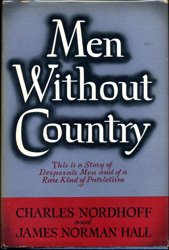 Item #016547 MEN WITHOUT COUNTRY. Charles Nordhoff, James Norman Hall.