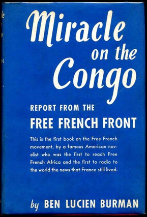 Item #016563 MIRACLE ON THE CONGO. Report from the Free French Front. Ben Lucien Burman