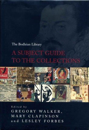 Item #016595 The Bodleian Library: A Subject Guide to the Collections. Gregory Walker, Mary...