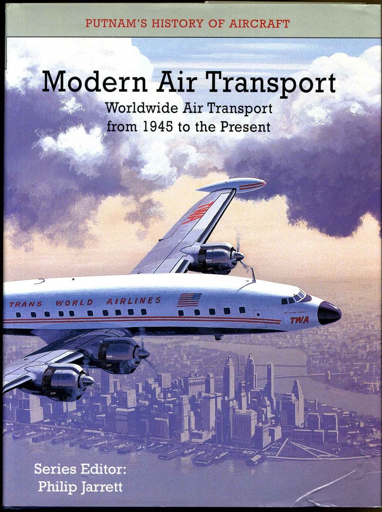 Item #016635 Modern Air Transport: Worldwide Air Transport from 1945 to the Present (Putnam History of Aircraft). Philip Jarrett.
