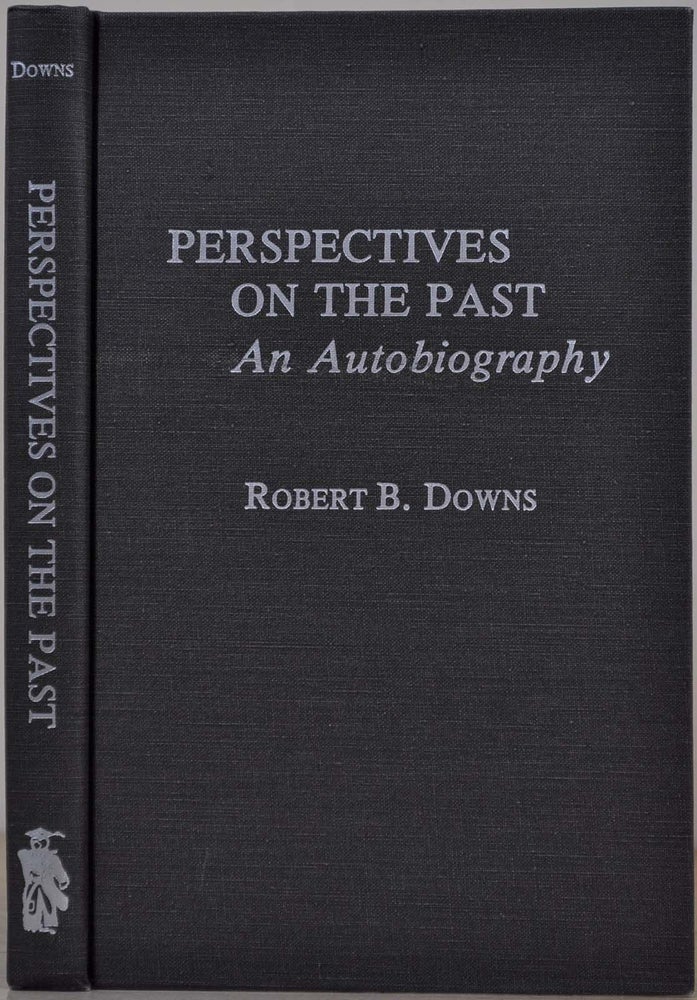 Item #016640 Perspectives on the Past: An Autobiography. With a typed letter signed by Robert B. Downs. Robert B. Downs.
